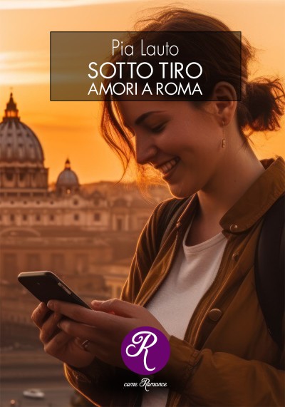 SOTTO TIRO - AMORI A ROMA